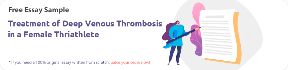 Free «Treatment of Deep Venous Thrombosis in a Female Thriathlete» Essay Sample